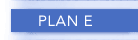 plan e